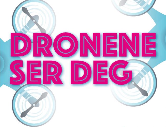 Dronene ser deg